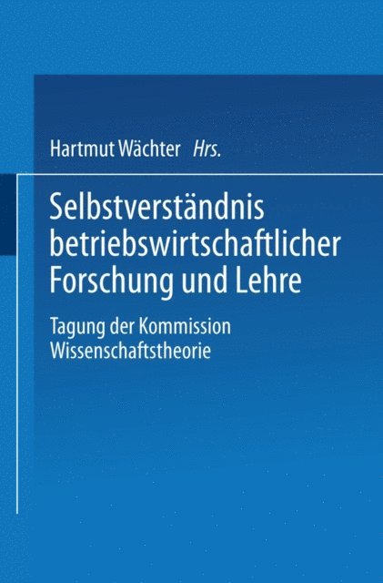 Verband der Hochschullehrre fur betriebswitschaft, Hartmut Wachter - Selbstverständnis betriebswirtschaftlicher Forschung und Lehre, E-bok