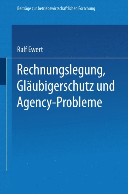 Ralf Ewert - Rechnungslegung, Gläubigerschutz und Agency-Probleme, E-bok