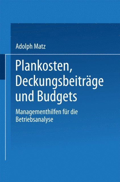 Adolph Matz - Plankosten, Deckungsbeiträge und Budgets, E-bok