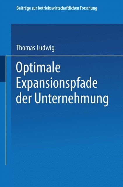 Thomas Ludwig - Optimale Expansionspfade der Unternehmung, E-bok
