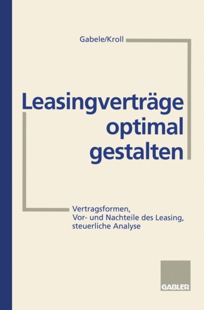 Michael Kroll, Eduard Gabele - Leasingverträge optimal gestalten, E-bok