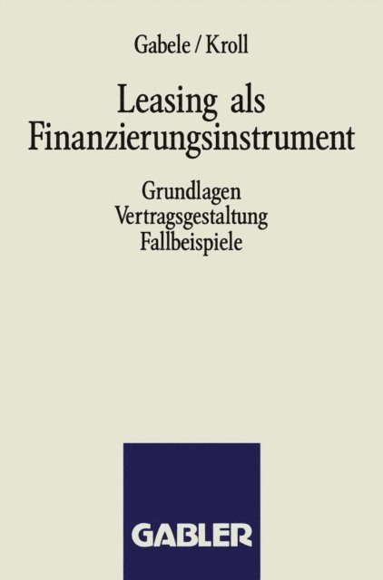 Michael Kroll, Eduard Gabele - Leasing als Finanzierungsinstrument, E-bok
