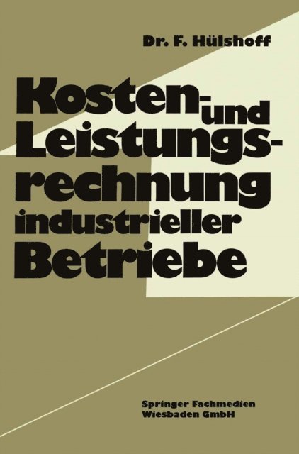 Friedhelm Hulshoff - Kosten- und Leistungsrechnung industrieller Betriebe, E-bok