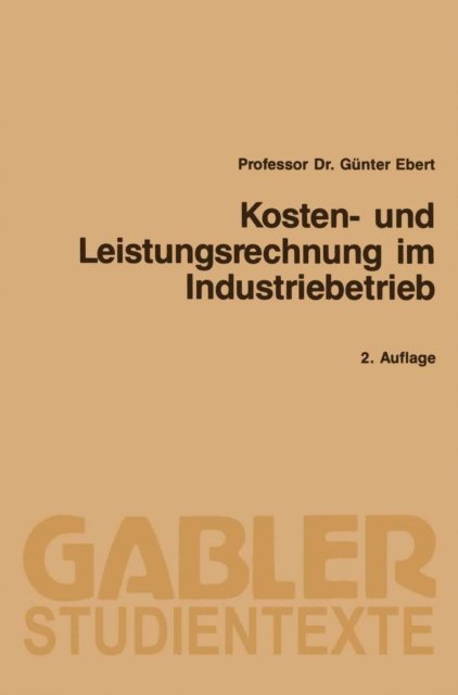 Gunter Ebert - Kosten- und Leistungsrechnung im Industriebetrieb, E-bok
