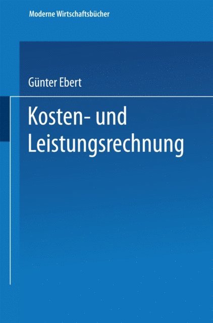 Gunter Ebert - Kosten- und Leistungsrechnung, E-bok