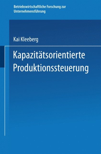 Kai Kleeberg - Kapazitätsorientierte Produktionssteuerung, E-bok