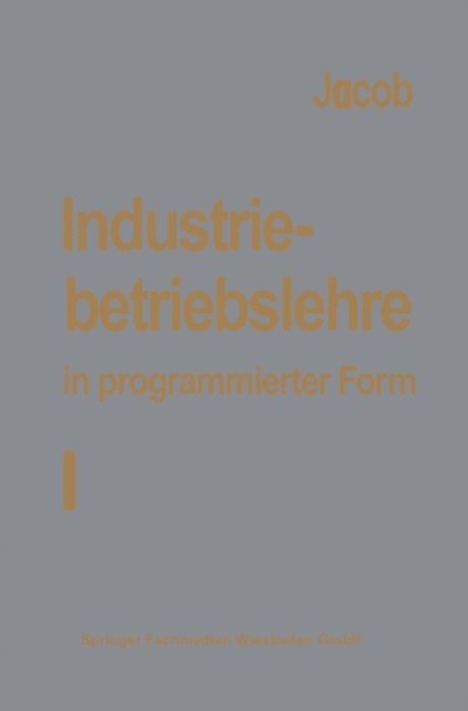 H. Jacob - Industriebetriebslehre in programmierter Form, E-bok
