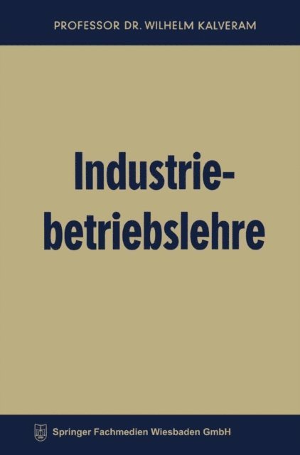 Wilhelm Kalveram - Industriebetriebslehre, E-bok