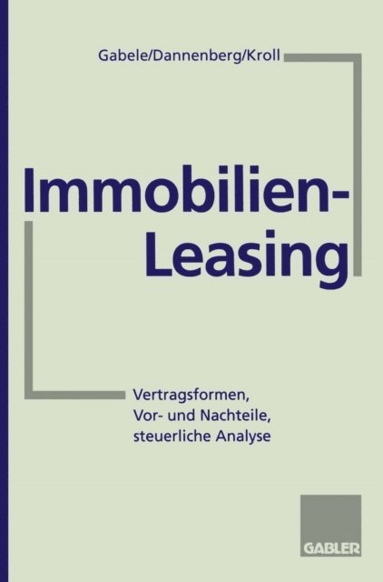 Michael Kroll, Jan Dannenberg, Eduard Gabele - Immobilien-Leasing, E-bok
