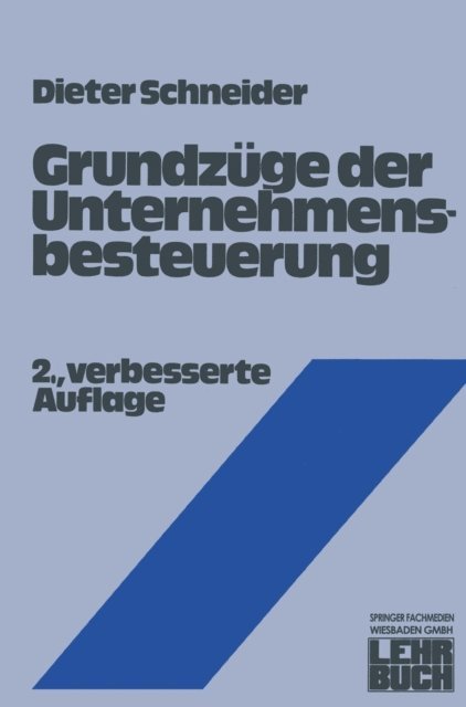 Dieter Schneider - Grundzüge der Unternehmensbesteuerung, E-bok