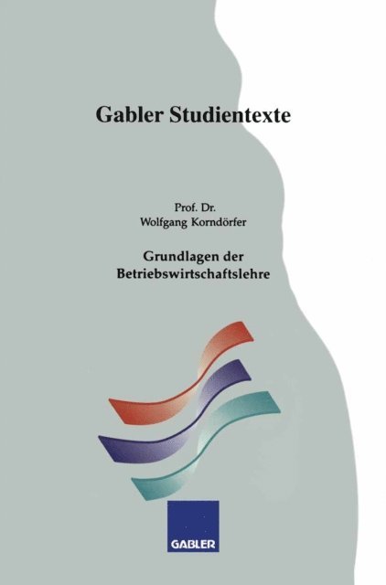 Wolfgang Korndorfer - Grundlagen der Betriebswirtschaftslehre, E-bok