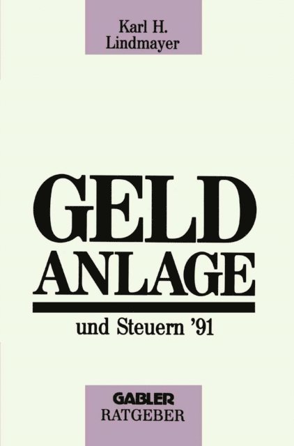 Karl H. Lindmayer - Geldanlage und Steuern ’91, E-bok. Tillgänglighet: Lägg i varukorg