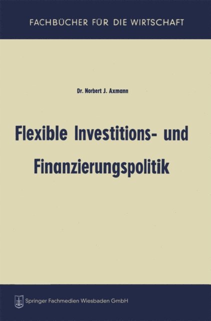 Norbert Joss Axmann - Flexible Investitions- und Finanzierungspolitik, E-bok