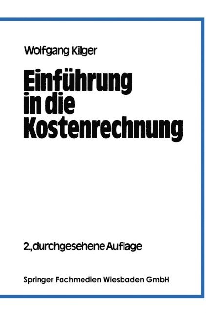 Wolfgang Kilger - Einführung in die Kostenrechnung, E-bok