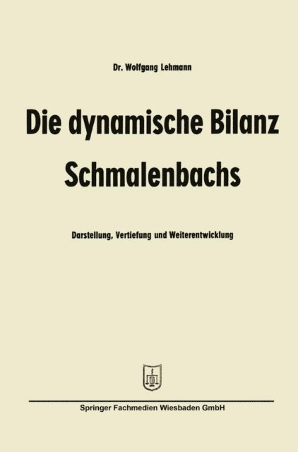 Wolfgang Lehmann - Die dynamische Bilanz Schmalenbachs, E-bok