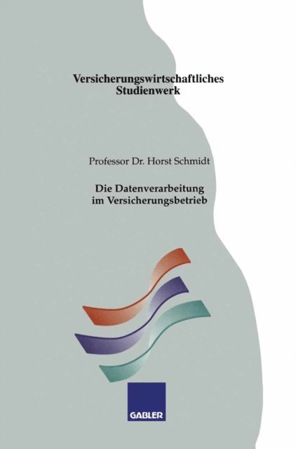 Horst Schmidt - Die Datenverarbeitung im Versicherungsbetrieb, E-bok