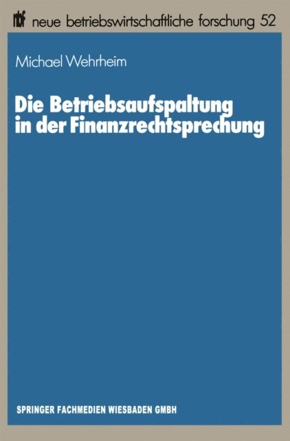 Michael Wehrheim - Die Betriebsaufspaltung in der Finanzrechtsprechung, E-bok