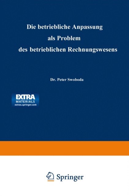 Peter Swoboda - Die betriebliche Anpassung als Problem des betrieblichen Rechnungswesens, E-bok