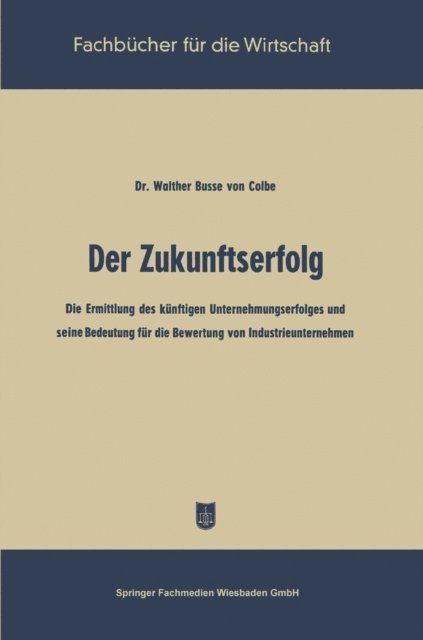 Walther Busse von Colbe - Der Zukunftserfolg, E-bok
