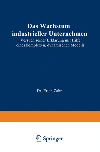 Erich Zahn - Das Wachstum industrieller Unternehmen, E-bok
