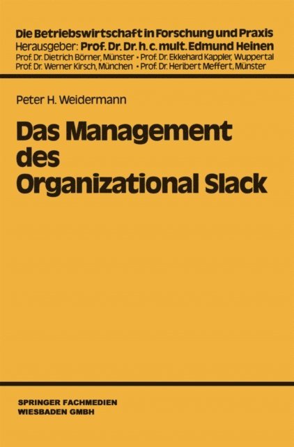 Peter H. Weidermann - Das Management des Organizational Slack, E-bok