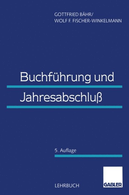 Wolf F. Fischer-Winkelmann, Gottfried Bahr - Buchführung und Jahresabschluss, E-bok