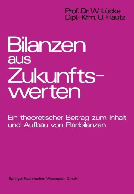 Uwe Hautz, Wolfgang Lucke - Bilanzen aus Zukunftswerten, E-bok