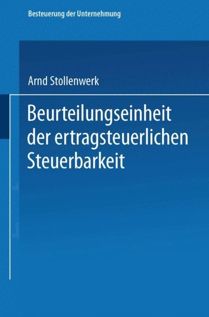 Arnd Stollenwerk - Beurteilungseinheit der ertragsteuerlichen Steuerbarkeit, E-bok
