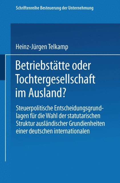 Heinz-Jurgen Telkamp - Betriebstätte oder Tochtergesellschaft im Ausland?, E-bok