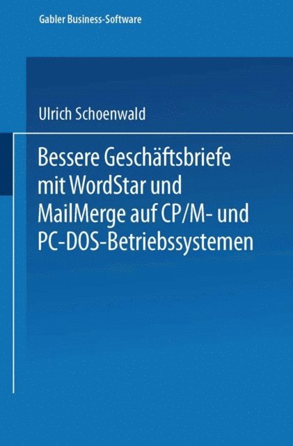 Ulrich Schoenwald - Bessere Geschäftsbriefe mit WordStar und MailMerge, E-bok