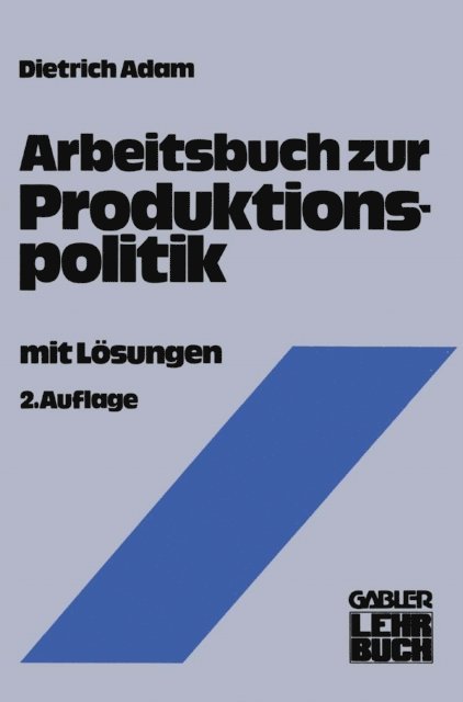 Dietrich Adam - Arbeitsbuch zur Produktionspolitik, E-bok