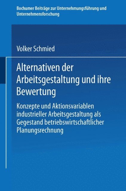 Volker Schmied - Alternativen der Arbeitsgestaltung und ihre Bewertung, E-bok