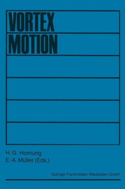 E.-A. Muller, H. G. Hornung - Vortex Motion, E-bok