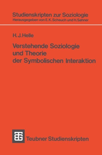 H. J. Helle - Verstehende Soziologie und Theorie der Symbolischen Interaktion, E-bok
