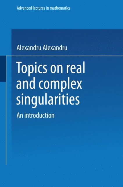 Alexandru Dimca - Topics on Real and Complex Singularities, E-bok
