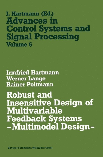 Irmfried Hartmann - Robust and Insensitive Design of Multivariable Feedback Systems — Multimodel Design —, E-bok