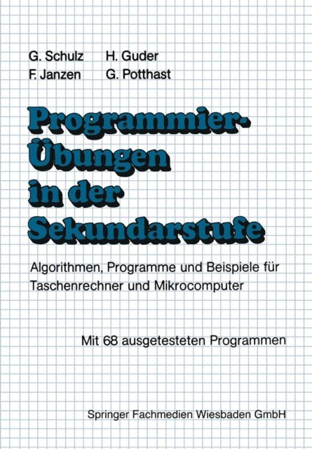 Harald Schumny, Gerhard Potthast, Franz Janzen, Hermann Guder, Gerhard Schulz - Programmierübungen in der Sekundarstufe, E-bok