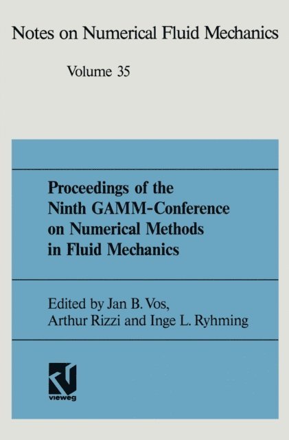 Inge L. Ryhming, Prof. Dr. Arthur Rizzi, Jan B. Vos - Proceedings of the Ninth GAMM-Conference on Numerical Methods in Fluid Mechanics, E-bok