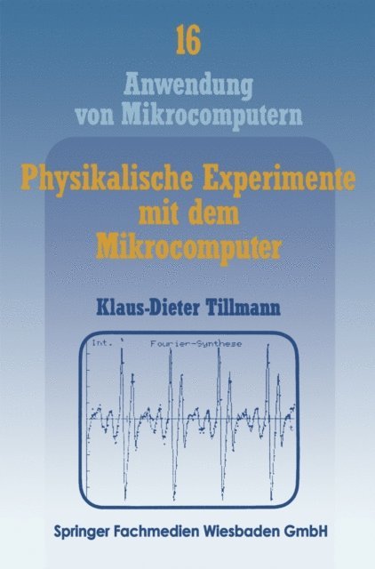 Klaus-Dieter Tillmann - Physikalische Experimente mit dem Mikrocomputer, E-bok