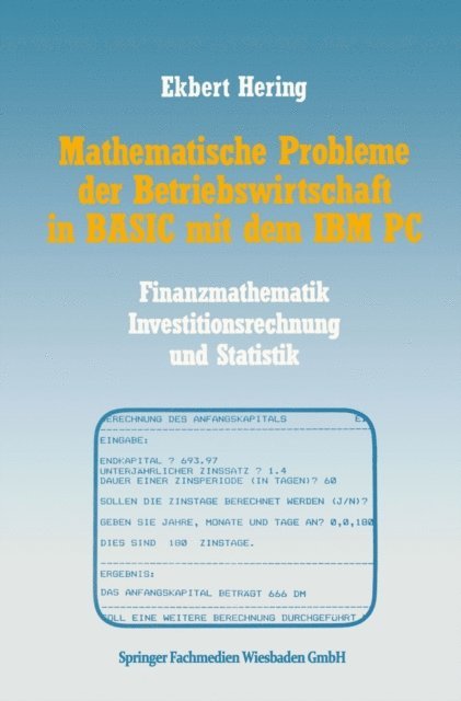 Ekbert Hering - Mathematische Probleme der Betriebswirtschaft in BASIC mit dem IBM PC, E-bok