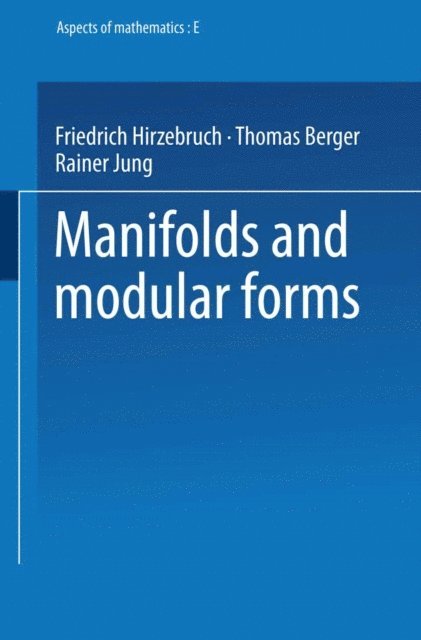 Friedrich Hirzebruch - Manifolds and Modular Forms, E-bok