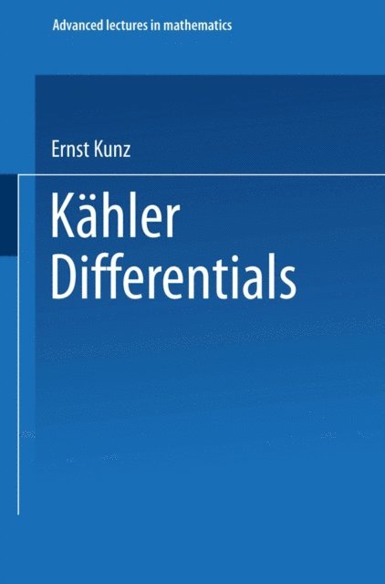 Ernst Kunz - Kähler Differentials, E-bok