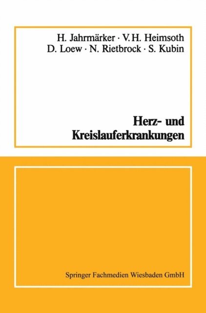 S. Kubin, N. Rietbrock, D. Loew, V. H. Heimsoth, H. Jahrmarker - Herz- und Kreislauferkrankungen, E-bok