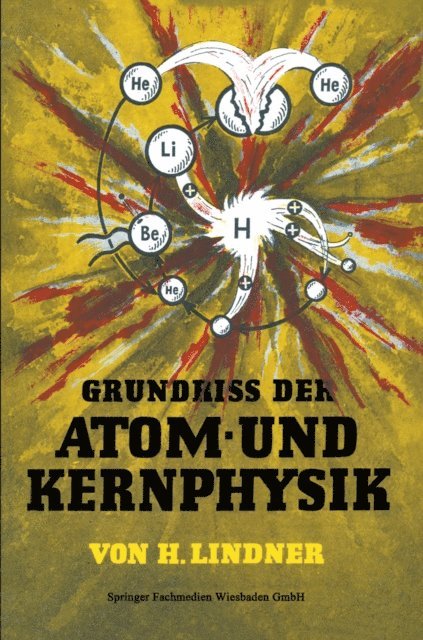 Helmut Lindner - Grundriss der Atom- und Kernphysik, E-bok