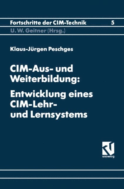 Klaus-Jurgen Peschges - CIM-Aus- und Weiterbildung: Entwicklung eines CIM-Lehr- und Lernsystems, E-bok