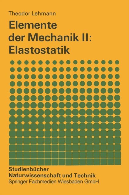 Theodor Lehmann - Elemente der Mechanik II: Elastostatik, E-bok