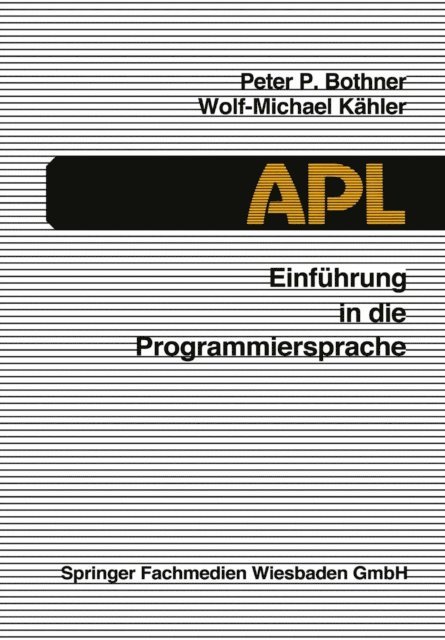 Wolf-Michael Kahler, Peter P. Bothner - Einführung in die Programmiersprache APL, E-bok