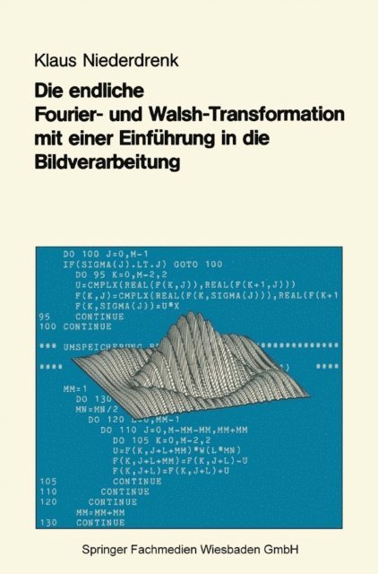 Klaus Niederdrenk - Die endliche Fourier- und Walsh-Transformation mit einer Einführung in die Bildverarbeitung, E-bok