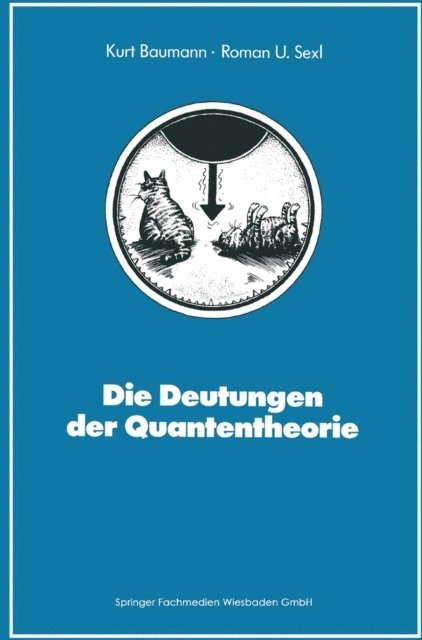 Kurt Baumann - Die Deutungen der Quantentheorie, E-bok