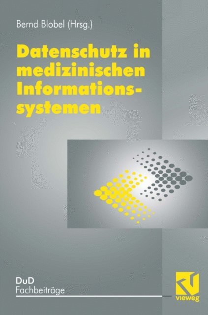 Bernd Blobel - Datenschutz in medizinischen Informationssystemen, E-bok